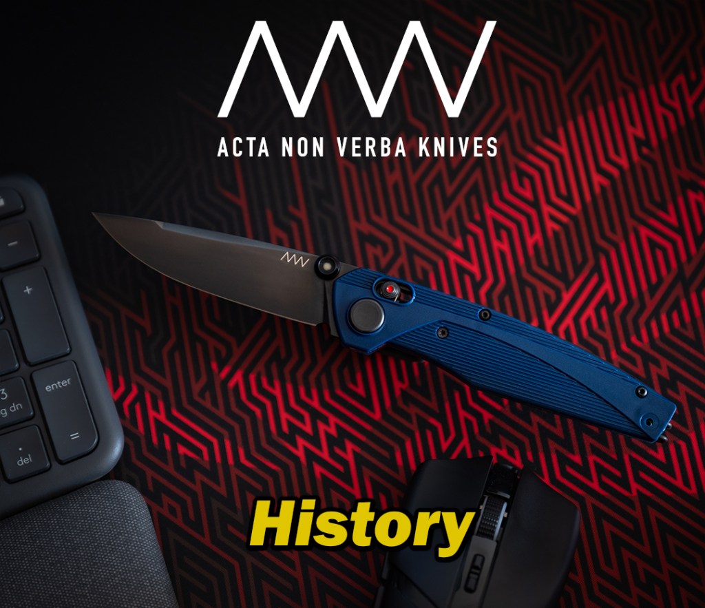 The History of Acta Non Verba&nbsp;Knives